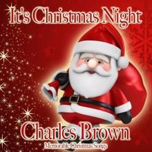 Charles Brown: It's Christmas Night