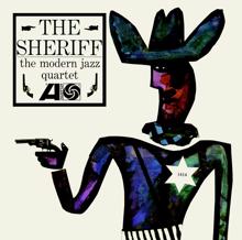 The Modern Jazz Quartet: The Sheriff