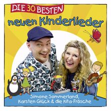 Simone Sommerland, Karsten Glück & die Kita-Frösche: Die 30 besten neuen Kinderlieder