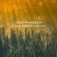 Luke Woodapple: Préludes, Op. 28: Prélude No. 4 in E Minor, Largo (Arr. By Luke Woodapple)