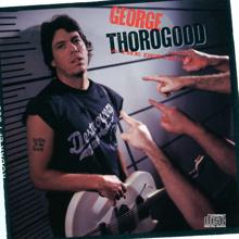 George Thorogood & The Destroyers: I'm Movin' On