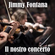 Jimmy Fontana: Il nostro concerto