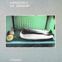 Francesco De Gregori: Titanic