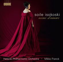 Soile Isokoski: Opera Arias (Soprano): Isokoski, Soile - Tchaikovsky, P.I. / Bizet, G. / Gounod, C. / Puccini, G. / Verdi, G. (Scene D'Amore)