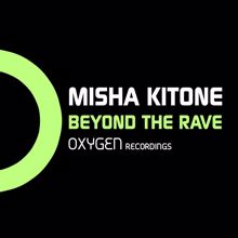 Misha Kitone: Beyond The Rave