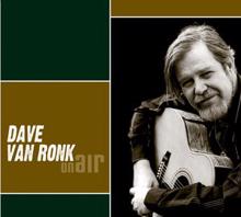 Dave Van Ronk: On Air