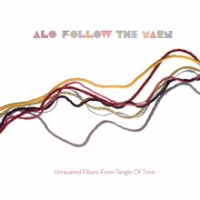 ALO: Follow The Yarn - Unraveled Fibers From Tangle Of Time