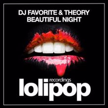 DJ Favorite & Theory: Beautiful Night (Original Mix)