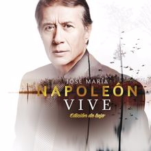 José María Napoleón: Vive (Edición De Lujo)