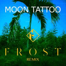 SOFI TUKKER: Moon Tattoo (Frost Remix)