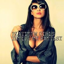 Platinum Girls: Ignite My Fantasy