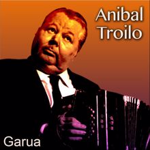 Aníbal Troilo: Garua