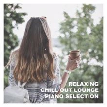 Various Artists: Relaxing Chill out Lounge Piano Selection