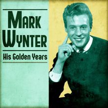 Mark Wynter: His Golden Years (Remastered)