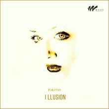 Faith: Illusion