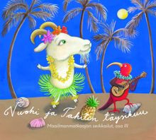 Vuohi, Pessi Levanto: Vuohi ja Tahitin täysikuu - Maailmanmatkaajan seikkailut, osa III