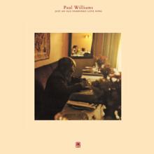 Paul Williams: Just An Old Fashioned Love Song