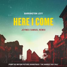 Barrington Levy: Here I Come (Jeymes Samuel Remix (From The Motion Picture Soundtrack "The Harder They Fall"))