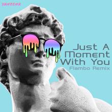 Yaneena: Just a Moment with You (Flambo Remix)