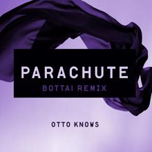 Otto Knows: Parachute (Bottai Remix)