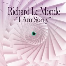 Richard Le Monde: I Am Sorry
