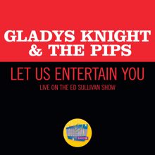 Gladys Knight & The Pips: Let Us Entertain You (Live On The Ed Sullivan Show, October 5, 1969) (Let Us Entertain YouLive On The Ed Sullivan Show, October 5, 1969)