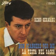 Remo Germani: Non piangere per me