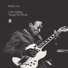Buddy Guy: I Was Walking Through The Woods (Expanded Edition) (I Was Walking Through The WoodsExpanded Edition)