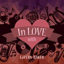 Lavern Baker: In Love with Lavern Baker