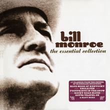 Bill Monroe: The Essential Collection