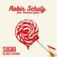 Robin Schulz, Francesco Yates: Sugar (feat. Francesco Yates)