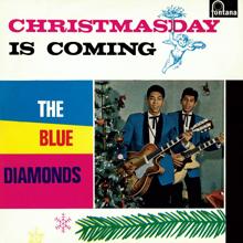 The Blue Diamonds: Christmasday Is Coming