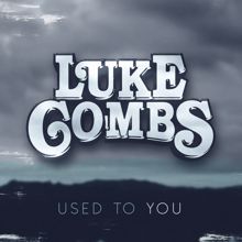 Luke Combs: Used to You
