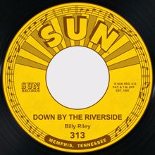 Billy Lee Riley: Down by the Riverside / No Name Girl