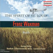 Lawrence Foster: Waxman, F.: Spirit of St. Louis (The) / Ruth