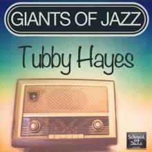 Tubby Hayes: Giants of Jazz