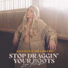 Danielle Bradbery: Stop Draggin' Your Boots (Live Acoustic)