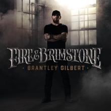Brantley Gilbert: Fire & Brimstone