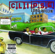 Clipse: Lord Willin'