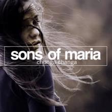 Sons Of Maria: Chunga Changa