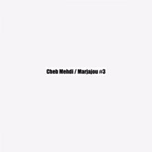 Cheb Mehdi: Marjajou #3