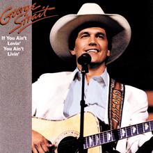 George Strait: If You Ain't Lovin', You Ain't Livin'