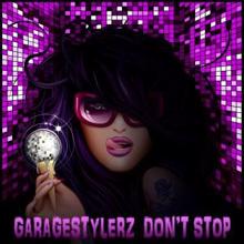 Garagestylerz: Don't Stop