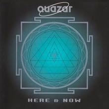 Quazar: Here & Now