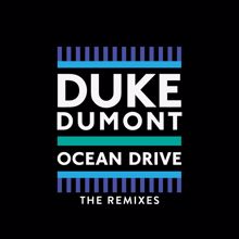 Duke Dumont: Ocean Drive (Remixes)