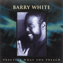 Barry White: Practice What You Preach