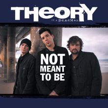 Theory Of A Deadman: Not Meant to Be (Radio Mix; Intro Edit)