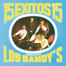 Los Dandys: 15 Exitos Con Los Dandys (Bodas de Plata)
