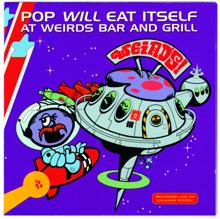 Pop Will Eat Itself: Weird's Bar And Grill/Live
