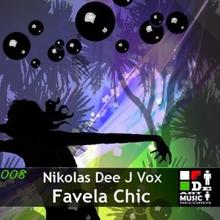 Nikolas Dee J Vox: Favela Chic